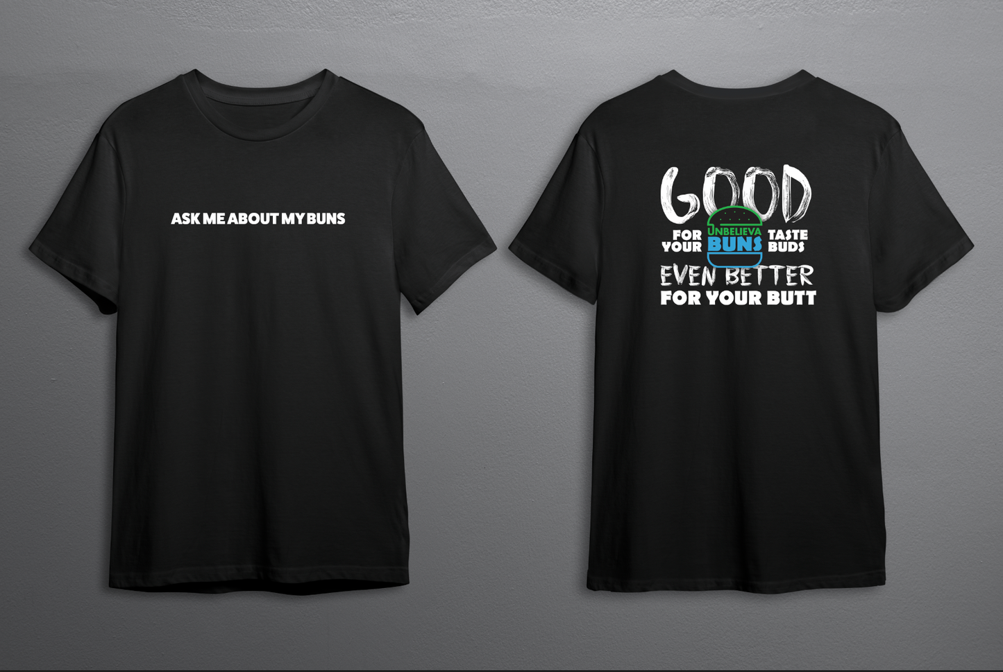 UnbelievaShirt - "Ask Me About My Buns" T-shirt